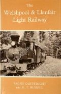 Book cover of The Welshpool & Llanfair Light Railway  by CARTWRIGHT, Ralph & RUSSELL, R.T. 